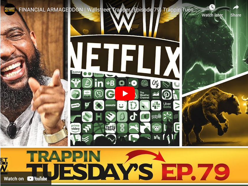 Financial Armageddon | Trappin Tuesday’s ~ Eps 79