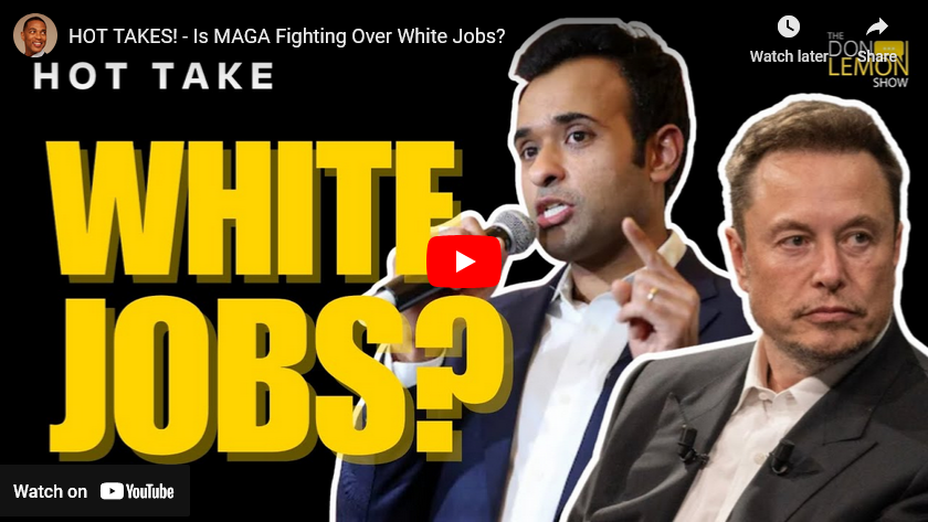 HOT TAKES! – Is MAGA Fighting Over White Jobs?