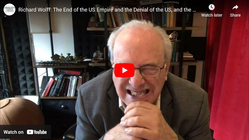 Richard Wolff: The End of the US Empire and the Denial of the US, and the Rise of China and BRICS